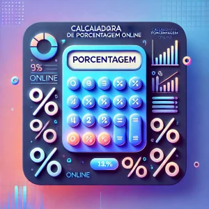 Calculadora de Porcentagem Online: Simples, Rápida e Grátis para Todos os Cálculos